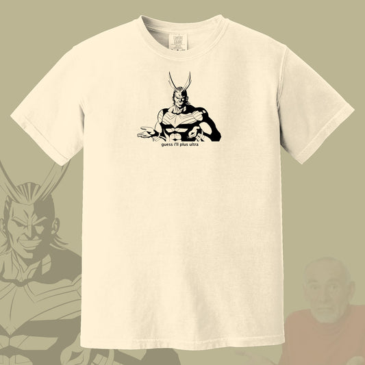 Guess I'll Plus Ultra Tee